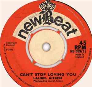 Laurel Aitken - Can't Stop Loving You / El-Passo