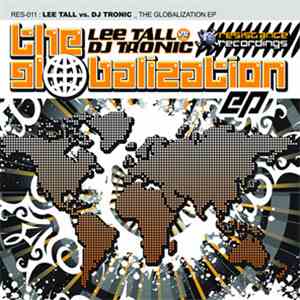 Lee Tall vs DJ Tronic - The Globalization EP
