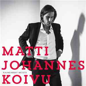 Matti Johannes Koivu - Kauneimmat Meistä