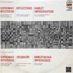 Miloslav Kabeláč - Euphemias Mysterion | Reflections = Zrcadlení | Hamlet I ...