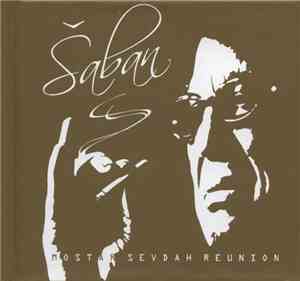 Mostar Sevdah Reunion And Saban Bajramovic - Šaban