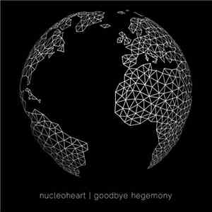 Nucleoheart - Goodbye Hegemony