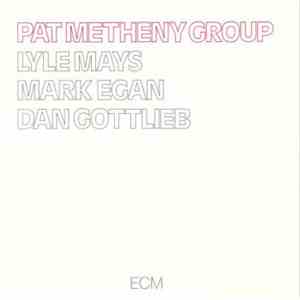 Pat Metheny Group - Pat Metheny Group
