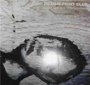 Pillow Fight Club - About Face And Other Constants
