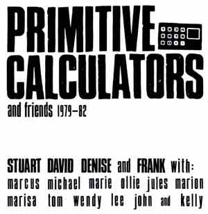 Primitive Calculators / Various - Primitive Calculators And Friends 1979-82