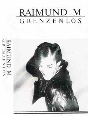 Raimund M - Grenzenlos