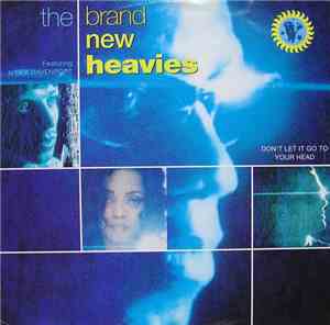 The Brand New Heavies - Don't Let It Go To Your Head