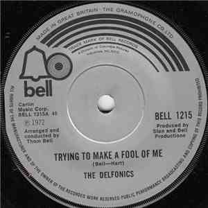 The Delfonics - Trying To Make A Fool Of Me / Baby I Love You