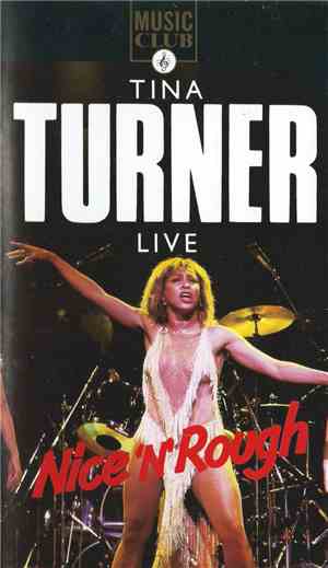 Tina Turner - Live Nice 'n' Rough