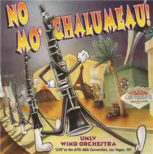 UNLV Wind Orchestra - No Mo' Chalumeau!