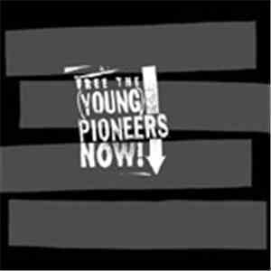(Young) Pioneers - Free The (Young) Pioneers Now!