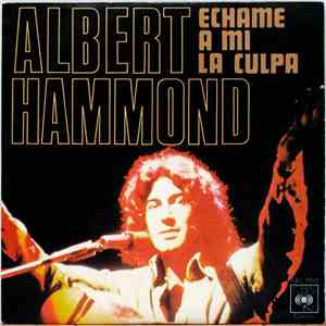 Albert Hammond - Echame A Mi La Culpa
