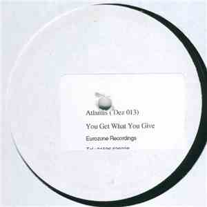 Atlantis  - You Get What You Give
