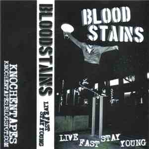 Bloodstains  - Live Fast Stay Young