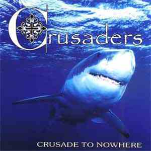 Crusaders  - Crusade To Nowhere