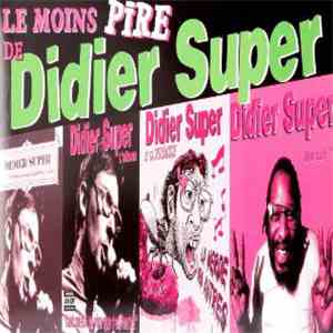 Didier Super - Le Moins Pire De Didier Super