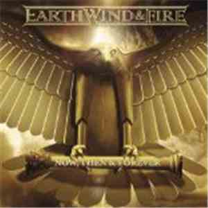 Earth, Wind & Fire - Now, Then & Forever