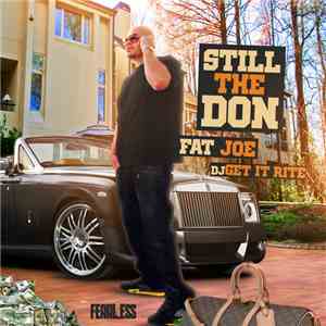 Fat Joe & DJ Get It Rite - Still The Don