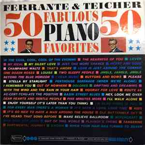 Ferrante & Teicher - 50 Fabulous Piano Favorites