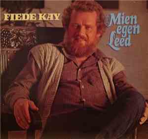 Fiede Kay - Mien Egen Leed