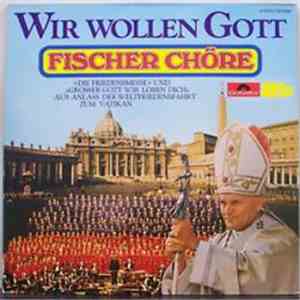 Fischer Chöre - Wir Wollen Gott