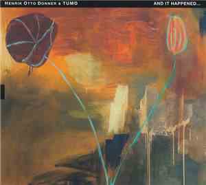 Henrik Otto Donner & TUMO - And It Happened...