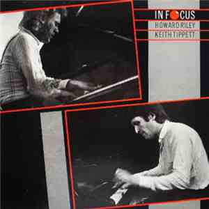 Howard Riley & Keith Tippett - In Focus