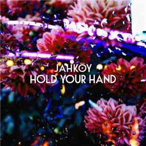 Jahkoy - Hold Your Hand
