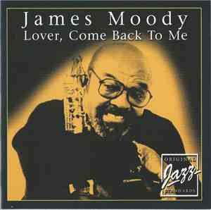 James Moody - Lover, Come Back To Me