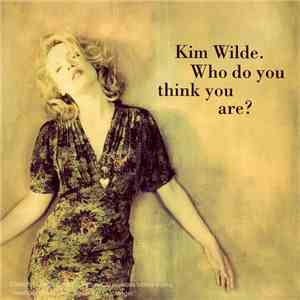 Kim Wilde - Who Do You Think You Are?