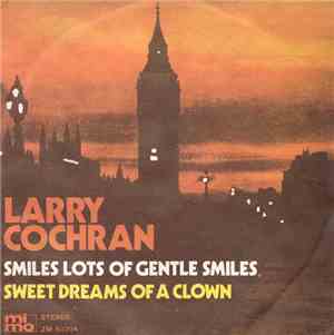 Larry Cochran - Smiles Lots Of Gentle Smiles / Sweet Dreams Of A Clown