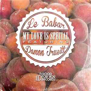 Le Babar Featuring Damon Trueitt - My Love Is Special