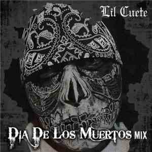 Lil Cuete - Dia De Los Muertos Mix