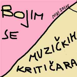 Miki Solus - Bojim Se Muzičkih Kritičara