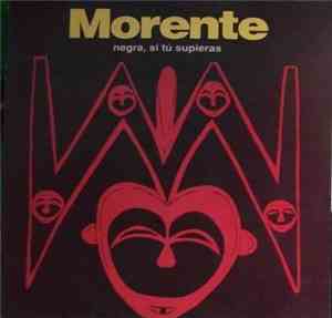 Morente - Negra, Si Tú Supieras