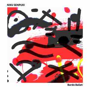 Niku Senpuki - Bardo Ballet