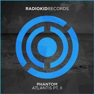 Phantom  - Atlantis Pt. II
