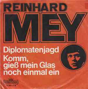 Reinhard Mey - Diplomatenjagd / Komm, Gieß Mein Glas Noch Einmal Ein