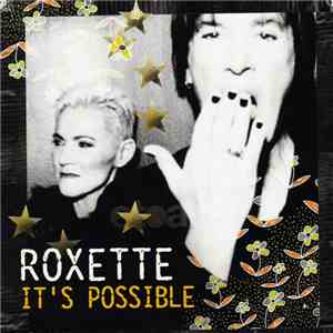 Roxette - It's Possible