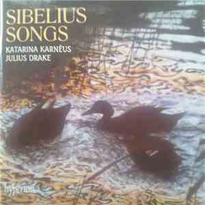 Sibelius - Katarina Karnéus, Julius Drake - Sibelius Songs