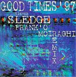 Sister Sledge - Good Times '97 (Frank 'O Moiraghi Remix)