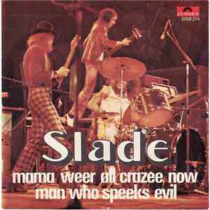 Slade - Mama Weer All Crazee Now / Man Who Speeks Evil