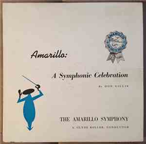 The Amarillo Symphony - Amarillo: A Symphonic Celebration
