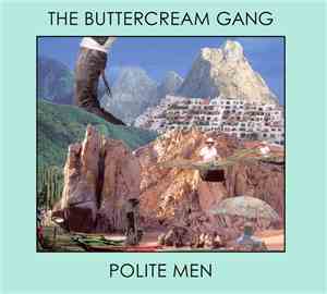 The Buttercream Gang - Polite Men