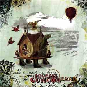 The Michael Gungor Band - All I Need Is Here