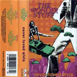 The Wonder Stuff - Never Loved Elvis