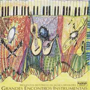 Various - Grandes Encontros Instrumentais - Momentos Históricos Da Música B ...