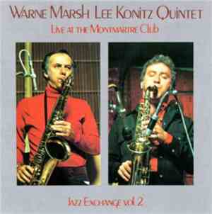 Warne Marsh Lee Konitz Quintet - Live At The Montmartre Club - Jazz Exchang ...