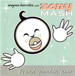 Wayne Horvitz And Zony Mash - Brand Spankin' New