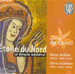 Anne Azéma / Shira Kammen - Étoile Du Nord: Gauthier De Coinci & Le Miracle ...